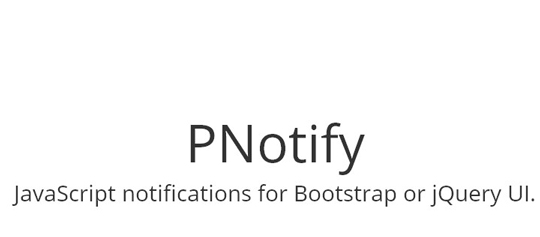 PNotify -  Advanced JavaScript Notification Plugin